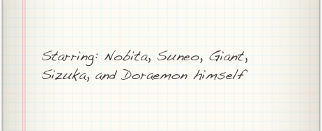 Starring: Nobita, Suneo, Giant, Sizuka, and Doraemon himself