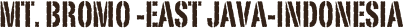 Mt. Bromo -East java-indonesia